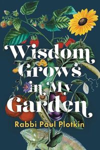 Cover image for Wisdom Grows in My Garden