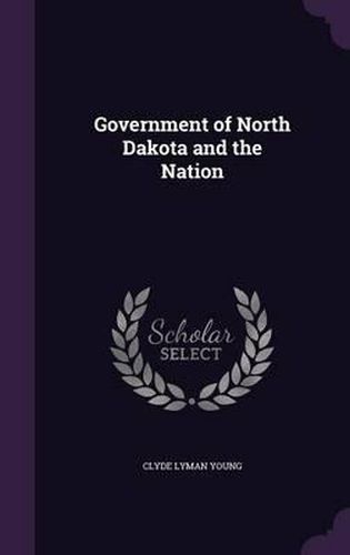 Cover image for Government of North Dakota and the Nation