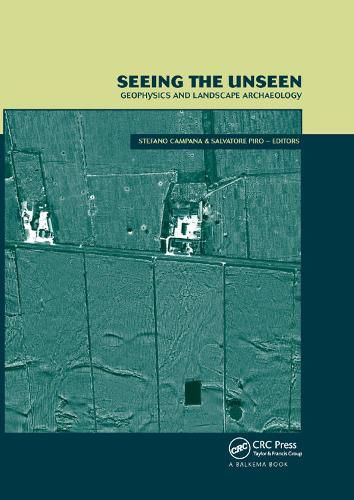 Cover image for Seeing the Unseen. Geophysics and Landscape Archaeology