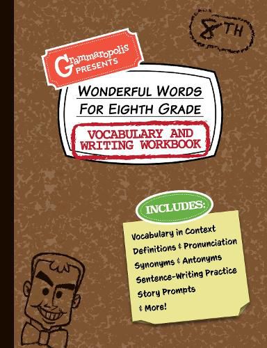 Cover image for Wonderful Words for Eighth Grade Vocabulary and Writing Workbook: Definitions, Usage in Context, Fun Story Prompts, & More