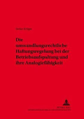 Cover image for Die Umwandlungsrechtliche Haftungsregelung Bei Der Betriebsaufspaltung Und Ihre Analogiefaehigkeit