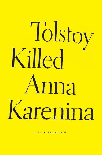 Cover image for Tolstoy Killed Anna Karenina