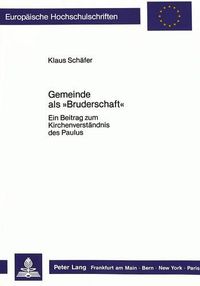 Cover image for Gemeinde ALS -Bruderschaft-: Ein Beitrag Zum Kirchenverstaendnis Des Paulus