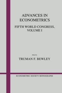 Cover image for Advances in Econometrics: Volume 1: Fifth World Congress