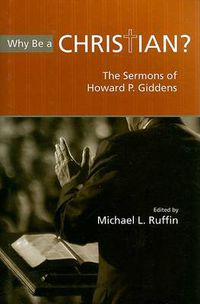 Cover image for Why Be A Christian?: The Sermons Of Howard P. Giddens (H738/Mrc)