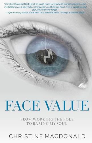 Cover image for Face Value From Working the Pole to Baring My Soul
