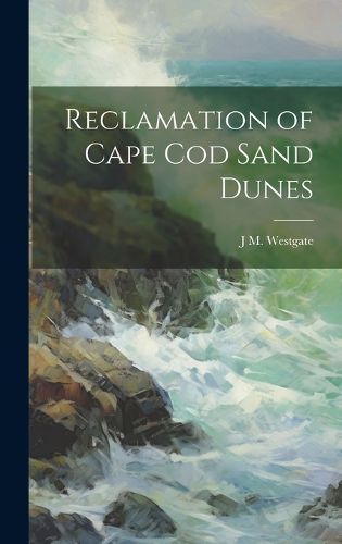 Cover image for Reclamation of Cape Cod Sand Dunes