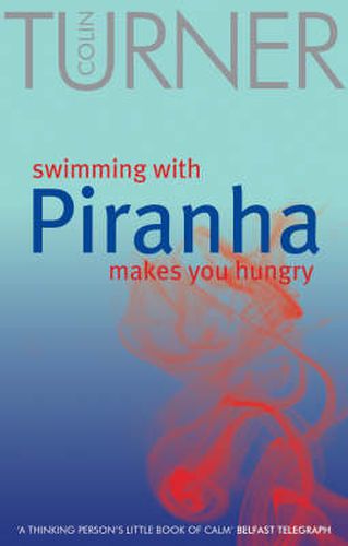 Cover image for Swimming with Piranha Makes You Hungry