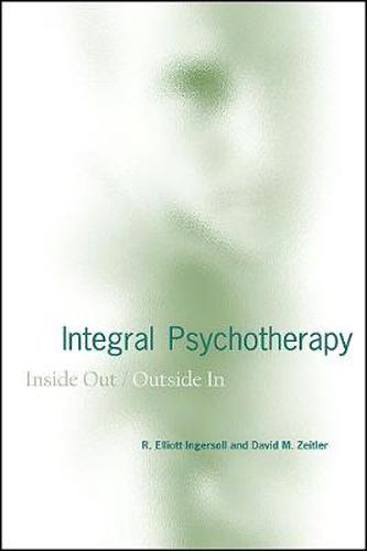 Integral Psychotherapy: Inside Out/Outside In