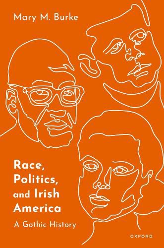 Cover image for Race, Politics, and Irish America: A Gothic History