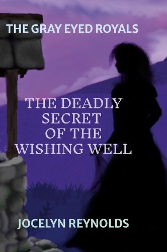 Cover image for The Deadly Secret of The Wishing Well