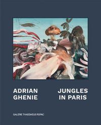 Cover image for Adrian Ghenie: Jungles in Paris