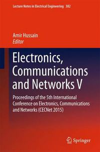 Cover image for Electronics, Communications and Networks V: Proceedings of the 5th International Conference on Electronics, Communications and Networks (CECNet 2015)