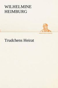 Cover image for Trudchens Heirat