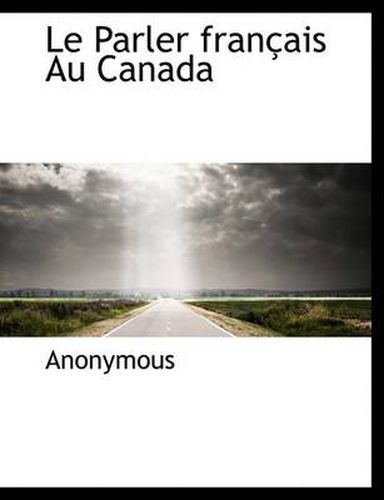 Cover image for Le Parler Fran Ais Au Canada