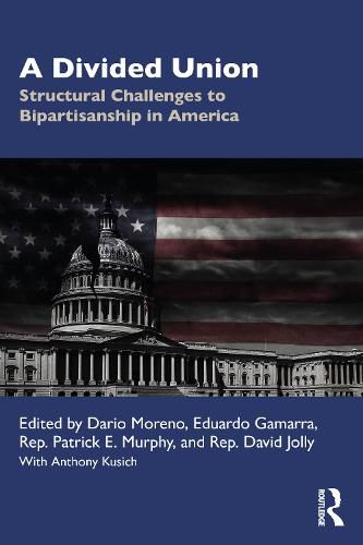 Cover image for A Divided Union: Structural Challenges to Bipartisanship in America