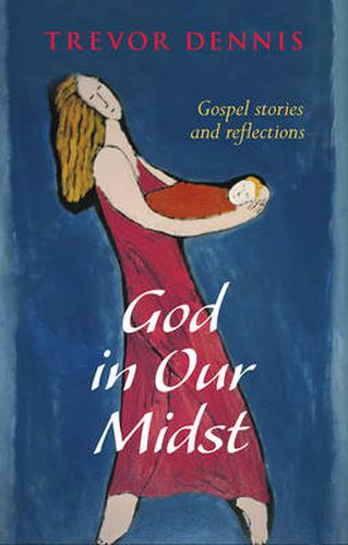 Cover image for God In Our Midst: Gospel Stories And Reflections