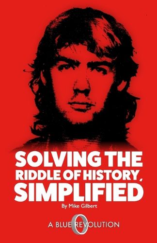 Cover image for Solving The Riddle of History, Simplified