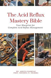 Cover image for The Acid Reflux Mastery Bible