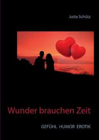 Cover image for Wunder brauchen Zeit: Gefuhl Humor Erotik