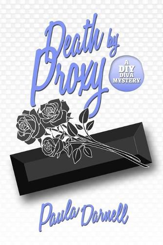 Cover image for Death by Proxy: A DIY Diva Mystery