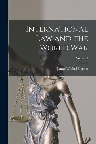 International Law and the World War; Volume 2