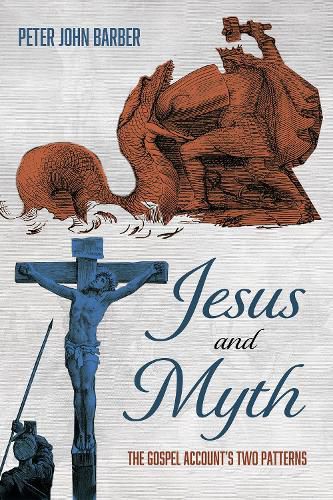 Jesus and Myth: The Gospel Account's Two Patterns