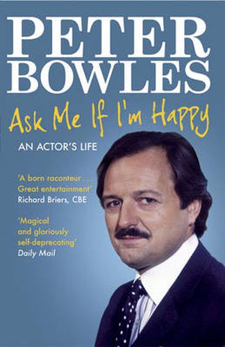 Cover image for Ask Me if I'm Happy: An Actor's Life