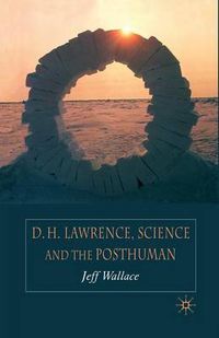 Cover image for D.H. Lawrence, Science and the Posthuman