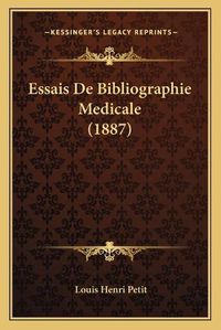 Cover image for Essais de Bibliographie Medicale (1887)