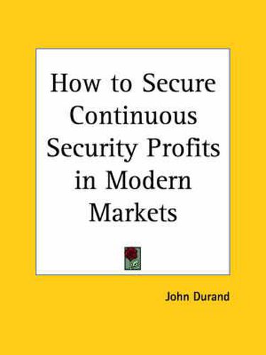 Cover image for How to Secure Continuous Security Profits in Modern Markets (1929)