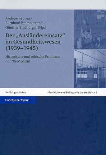 Cover image for Der 'Auslandereinsatz' Im Gesundheitswesen (1939-1945): Historische Und Ethische Probleme Der Ns-Medizin