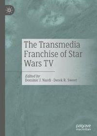 Cover image for The Transmedia Franchise of Star Wars TV