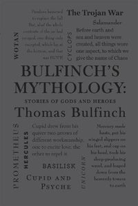 Cover image for Bulfinch's Mythology: Stories of Gods and Heroes