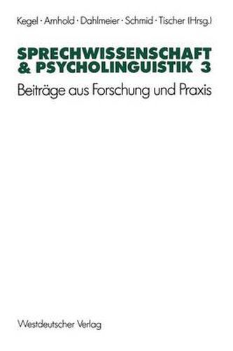Cover image for Sprechwissenschaft & Psycholinguistik 3: Beitrage Aus Forschung Und Praxis