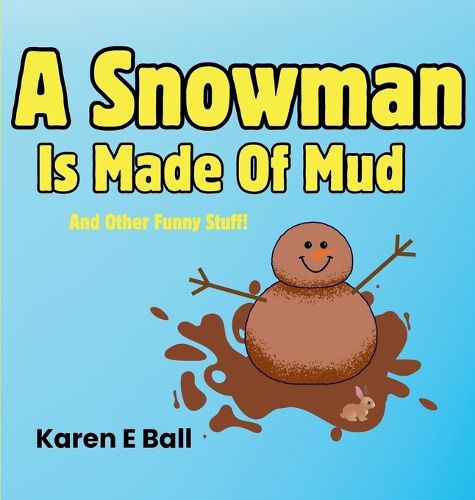 Cover image for A Snowman Is Made Of Mud