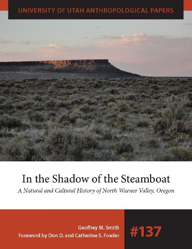 Cover image for In the Shadow of the Steamboat: A Natural and Cultural History of North Warner Valley, Oregon