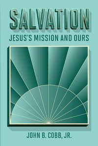 Cover image for Salvation: Jesus's Mission and Ours