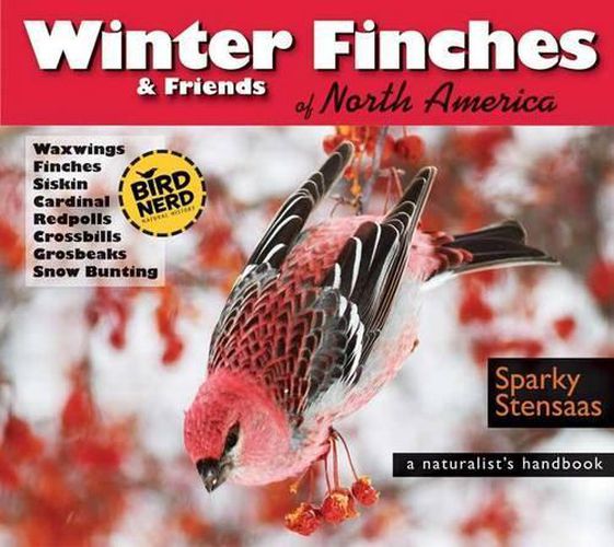 Cover image for Winter Finches & Friends of North America: A Naturalist's Handbook