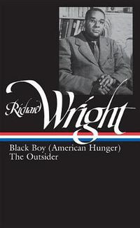 Cover image for Richard Wright: Later Works (LOA #56): Black Boy (American Hunger) / The Outsider