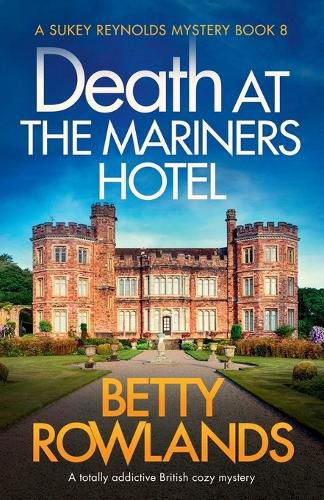 Death at the Mariners Hotel: A totally addictive British cozy mystery