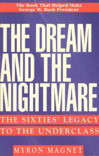 The Dream and the Nightmare: The Sixties' Legacy to the Underclass