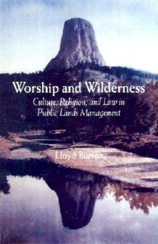 Cover image for Worship and Wilderness: Culture, Religion, and Law in Public Lands Management