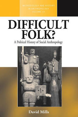 Cover image for Difficult Folk?: A Political History of Social Anthropology