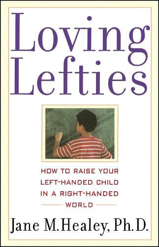 Cover image for Loving Lefties: How to Raise Your Left-Handed Child in a Right-Handed World