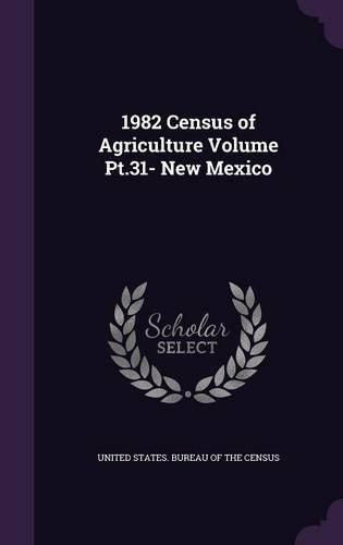 1982 Census of Agriculture Volume PT.31- New Mexico