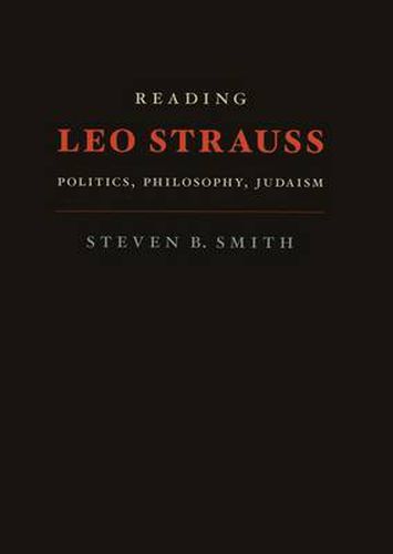 Reading Leo Strauss: Politics, Philosophy, Judaism