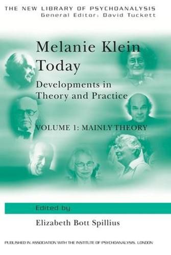 Cover image for Melanie Klein Today, Volume 1: Mainly Theory: Developments in Theory and Practice