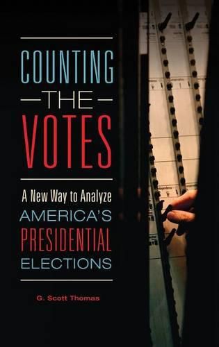 Counting the Votes: A New Way to Analyze America's Presidential Elections