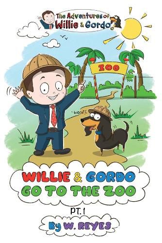 Cover image for The Adventures of Willie & Gordo: Willie & Gordo Go to the Zoo Pt. 1